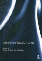 Jeffrey Roth, David Best, USA) Roth, Jeffrey (Medical Director at Working Sobriety Chicago, Australia) Best, David (Turning Point Alcohol & Drug Centre and Monash University - Addiction and Recovery in the UK, Inbunden