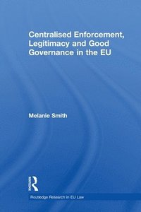 bokomslag Centralised Enforcement, Legitimacy and Good Governance in the EU