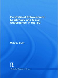 bokomslag Centralised Enforcement, Legitimacy and Good Governance in the EU