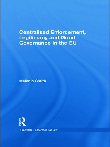 bokomslag Centralised Enforcement, Legitimacy and Good Governance in the EU