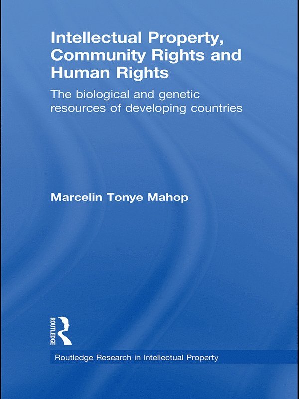 Marcelin Tonye Mahop - Intellectual Property, Community Rights and Human Rights, Häftad