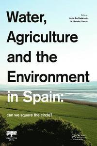bokomslag Water, Agriculture and the Environment in Spain: can we square the circle?