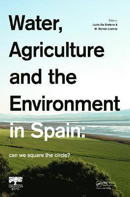 Water, Agriculture and the Environment in Spain: can we square the circle? 1