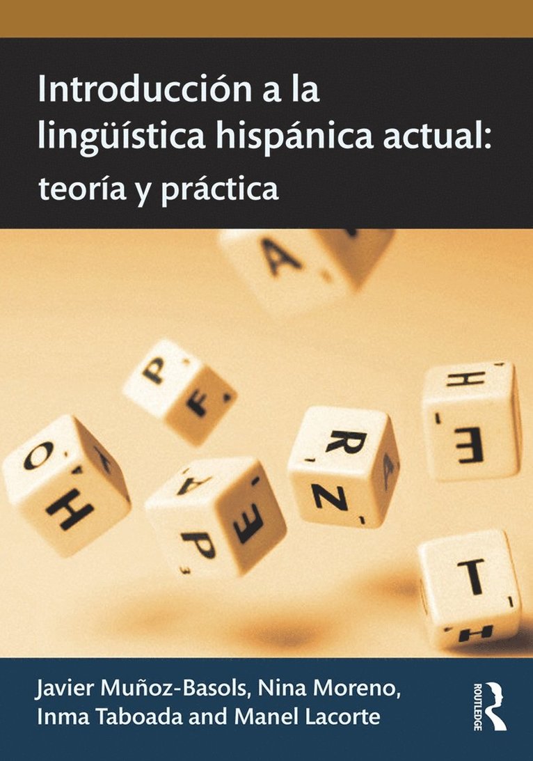 Javier Muñoz-Basols, Nina Moreno, Inma Taboada, Manel Lacorte, UK) Munoz-Basols, Javier (University of Oxford, USA) Moreno, Nina (The University of South Carolina, USA) Taboada, Inma (The University of Illinois at Chicago, USA) Lacorte, Manel (The University of Maryland, College Park, Javier Munoz-Basols - Introducción a la lingüística hispánica actual, Häftad