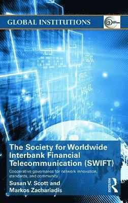 Susan V. Scott, Markos Zachariadis, UK) Zachariadis, Markos (University of Cambridge - Society for Worldwide Interbank Financial Telecommunication (SWIFT), Inbunden