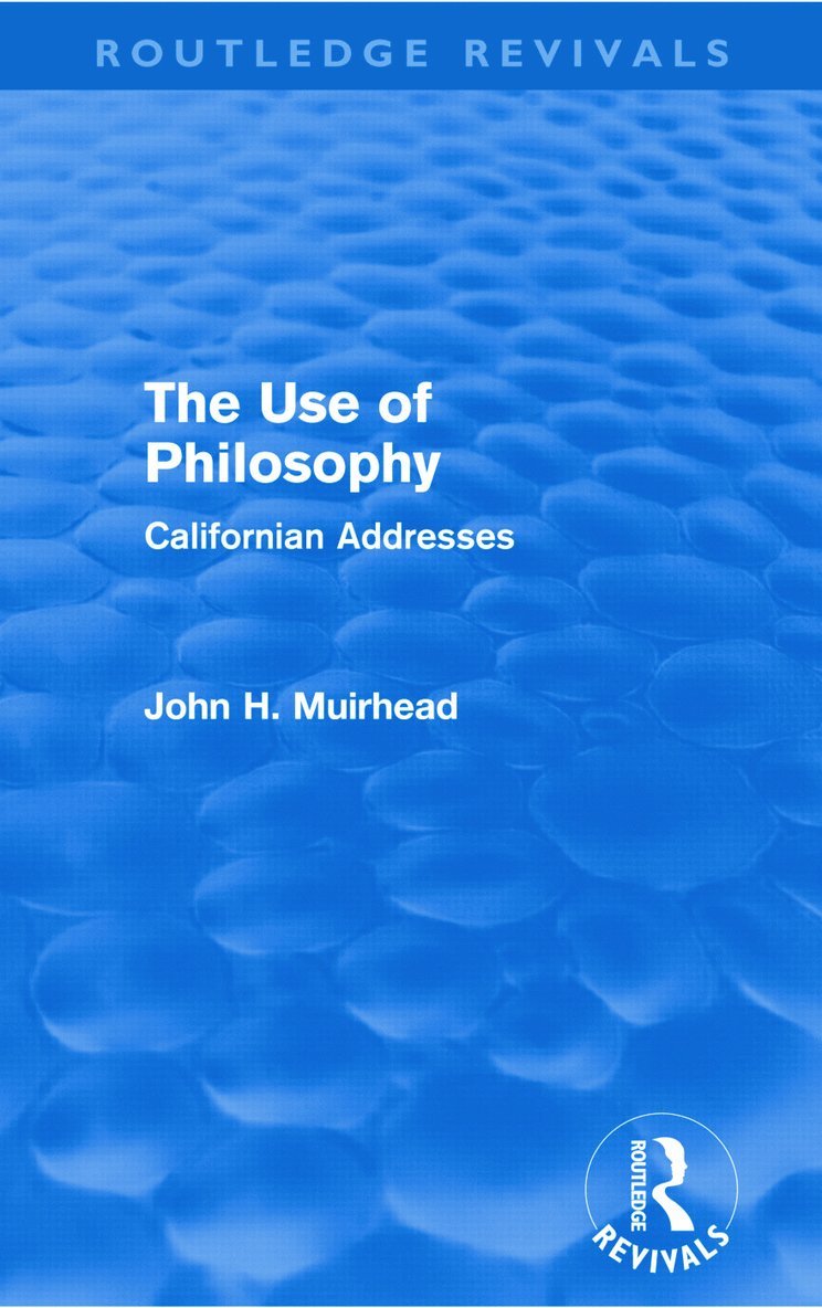 John Muirhead - Use of Philosophy (Routledge Revivals), Häftad