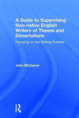 A Guide to Supervising Non-native English Writers of Theses and Dissertations 1