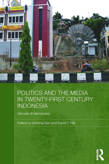 bokomslag Politics and the Media in Twenty-First Century Indonesia