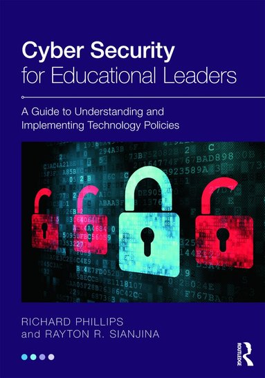 Richard Phillips, Rayton R. Sianjina - Cyber Security for Educational Leaders, Häftad