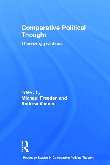Michael Freeden, Andrew Vincent - Comparative Political Thought, Inbunden