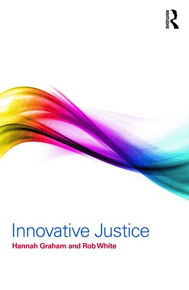 Hannah Graham, Rob White - Innovative Justice, Inbunden