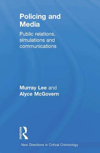 Murray Lee, Alyce McGovern - Policing and Media, Inbunden
