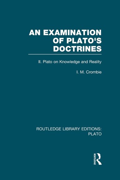 I Crombie - Examination of Plato's Doctrines Vol 2 (RLE: Plato), Inbunden