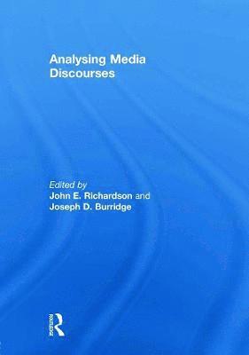 John E. Richardson, Joseph D. Burridge, UK) Richardson, John E. (Loughborough University - Analysing Media Discourses, Häftad