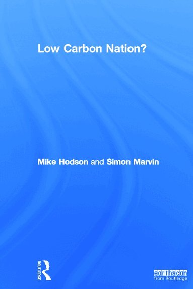 Mike Hodson, Simon Marvin - Low Carbon Nation?, Inbunden