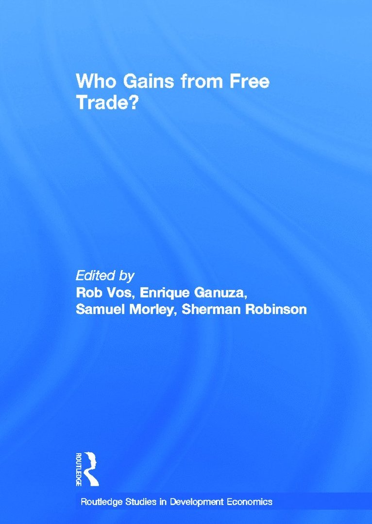 Rob Vos, the Netherlands) Vos, Rob (Institute of Social Studies, The Hague - Who Gains from Free Trade, Häftad
