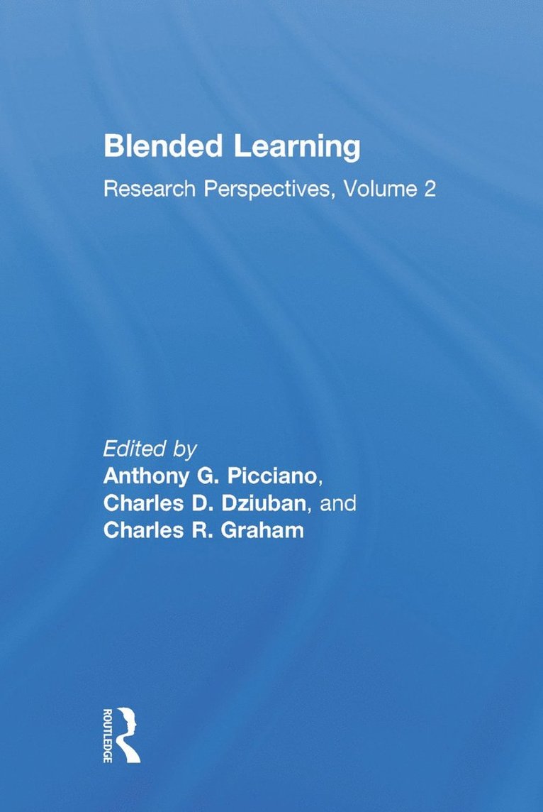 Anthony G. Picciano, Charles D. Dziuban, Charles R. Graham, USA) Picciano, Anthony G. (Hunter College and the Graduate Center of the City University of New York, USA) Dziuban, Charles D. (University of Central Florida, USA) Graham, Charles R. (Brigham Young University - Blended Learning, Inbunden
