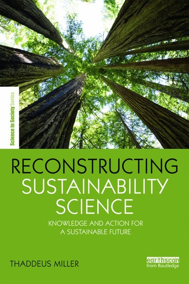 Thaddeus Miller - Reconstructing Sustainability Science, Inbunden