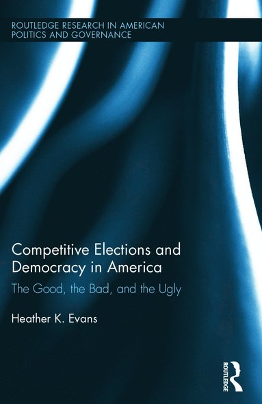 bokomslag Competitive Elections and Democracy in America