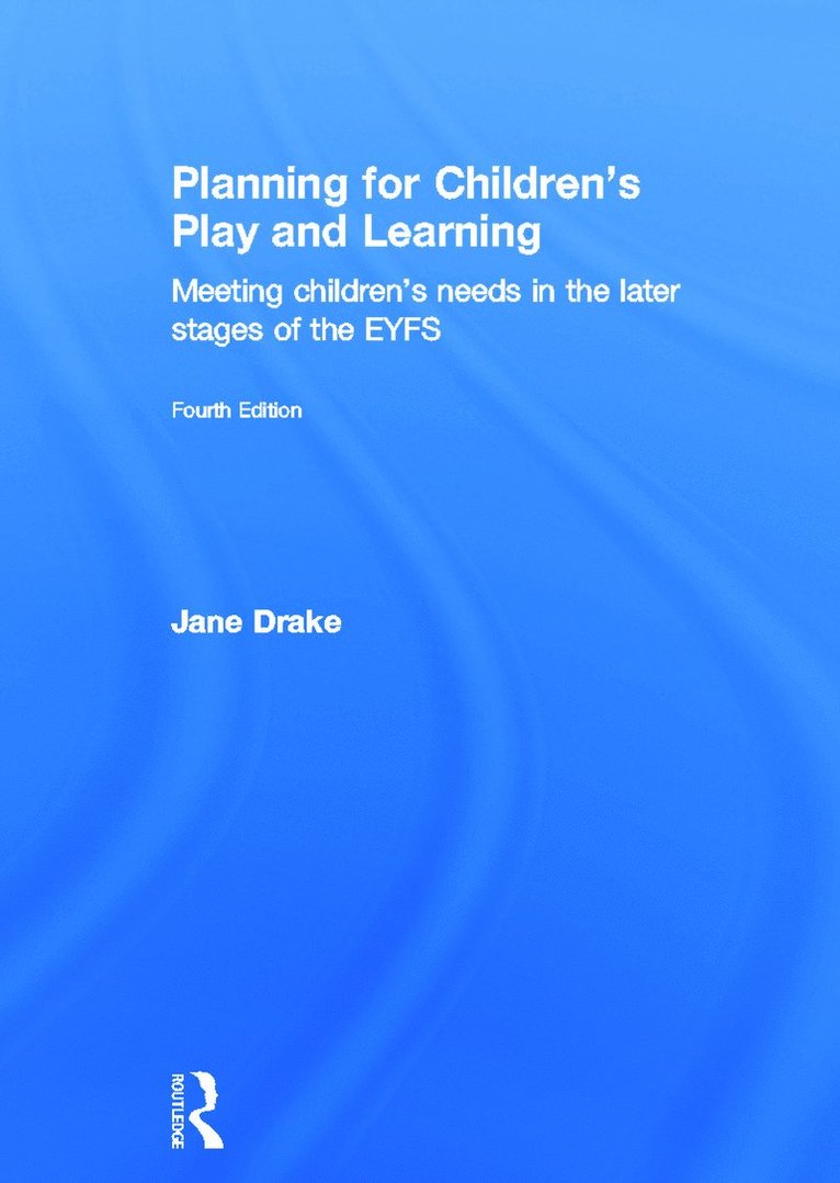 Jane Drake - Planning for Children's Play and Learning, Inbunden