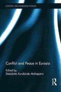 bokomslag Conflict and Peace in Eurasia