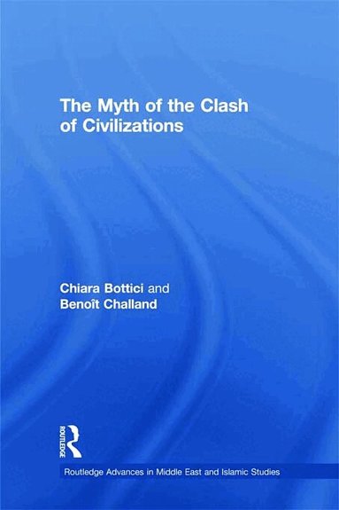 Chiara Bottici, Benoît Challand - Myth of the Clash of Civilizations, Häftad
