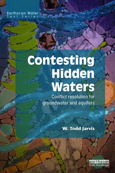 W. Todd Jarvis - Contesting Hidden Waters, Inbunden