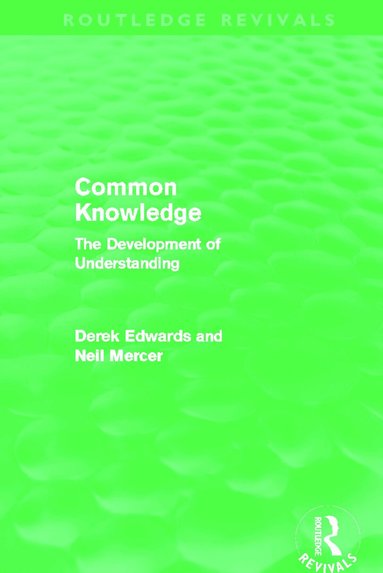 Derek Edwards, Neil Mercer - Common Knowledge (Routledge Revivals), Häftad