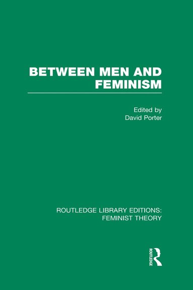 bokomslag Between Men and Feminism (RLE Feminist Theory)