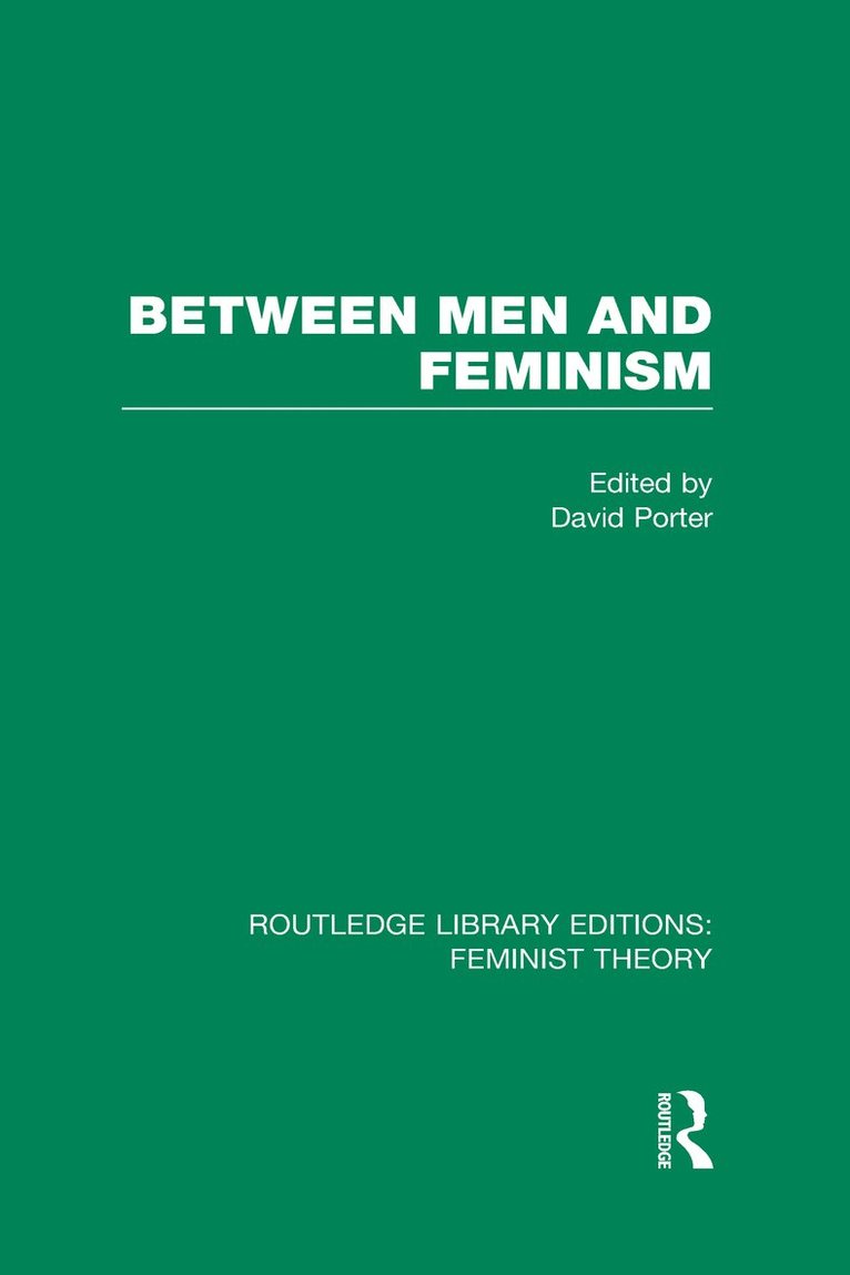 Between Men and Feminism (RLE Feminist Theory) 1