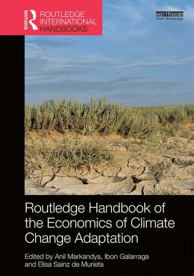Anil Markandya, Ibon Galarraga, Elisa Sainz de Murieta - Routledge Handbook of the Economics of Climate Change Adaptation, Inbunden