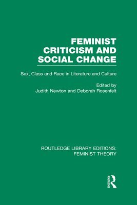 Deborah Rosenfelt, Judith Newton - Feminist Criticism and Social Change (RLE Feminist Theory), Inbunden
