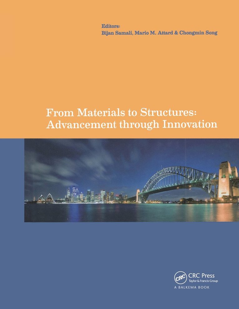 Bijan Samali, Mario M. Attard, Chongmin Song, Australia) Samali, Bijan (Western Sydney University, Australia) Attard, Mario M. (University of New South Wales, Sydney, Australia) Song, Chongmin (University of New South Wales, Sydney - From Materials to Structures: Advancement through Innovation, Inbunden