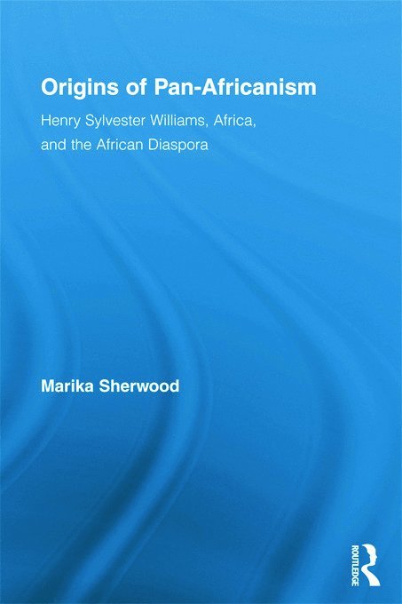 Marika Sherwood, UK) Sherwood, Marika (Institute of Commonwealth Studies, London - Origins of Pan-Africanism, Häftad