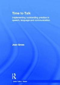 bokomslag Time to Talk: Implementing Outstanding Practice in Speech, Language and Communication