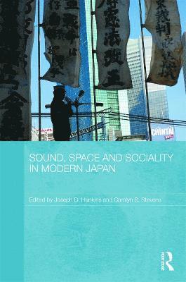 Sound, Space and Sociality in Modern Japan 1