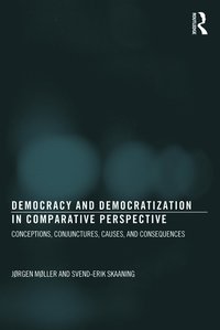bokomslag Democracy and Democratization in Comparative Perspective: Conceptions, Conjunctures, Causes, and Consequences