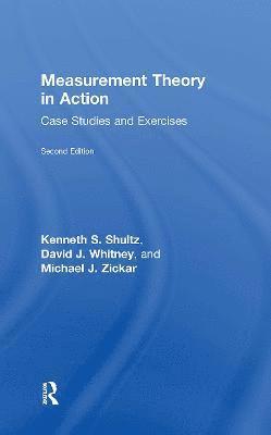 Kenneth S. Shultz, David Whitney - Measurement Theory in Action: Case Studies and Exercises, Second Edition, Inbunden