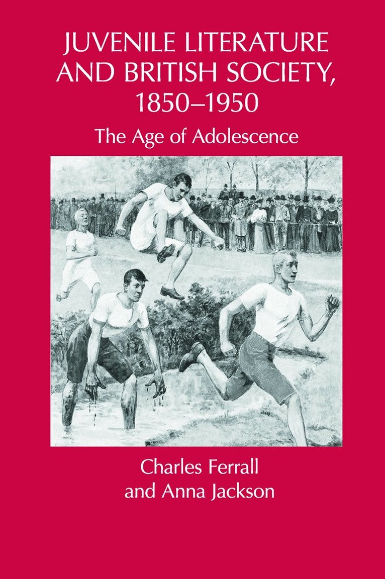 Juvenile Literature and British Society, 1850-1950