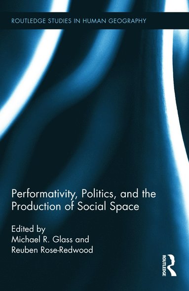 bokomslag Performativity, Politics, and the Production of Social Space