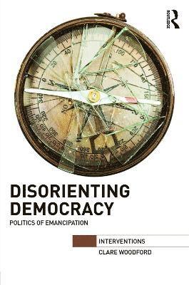 bokomslag Disorienting Democracy