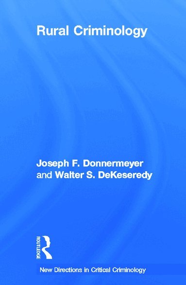 Joseph Donnermeyer, Walter DeKeseredy - Rural Criminology, Inbunden