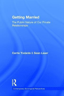 Carrie Yodanis, Sean Lauer, Canada) Yodanis, Carrie (University of British Columbia, Canada) Lauer, Sean (University of British Columbia - Getting Married, Inbunden
