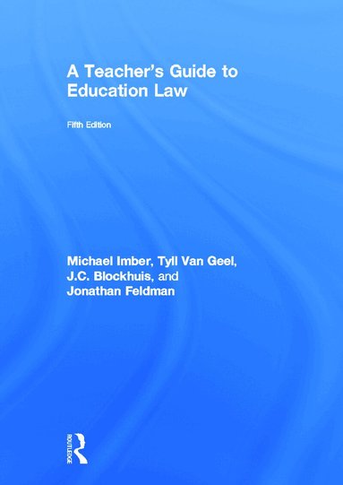 Michael Imber, Tyll van Geel, J.C. Blokhuis, Jonathan Feldman - Teacher's Guide to Education Law, Inbunden