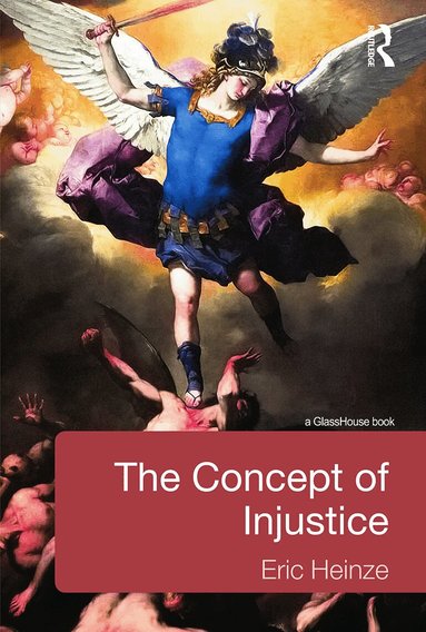 Eric Heinze - Concept of Injustice, Häftad