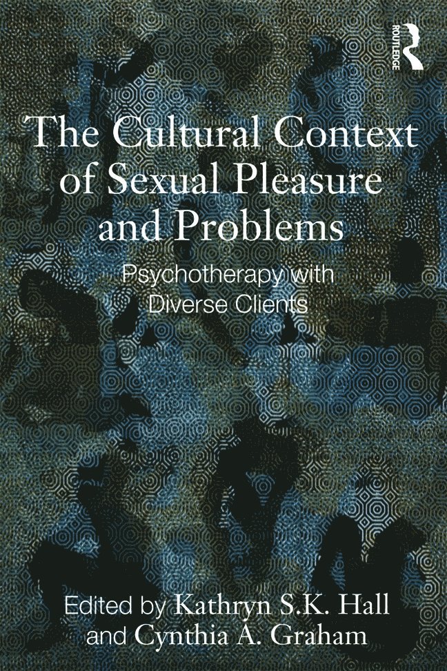 Kathryn S. K. Hall, Cynthia A. Graham, USA) Hall, Kathryn S. K. (Private Practice, New Jersey, UK) Graham, Cynthia A. (University of Southampton - Cultural Context of Sexual Pleasure and Problems, Häftad