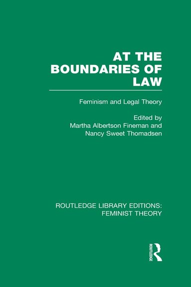 Martha Albertson Fineman, Nancy Sweet Thomadsen - At the Boundaries of Law (RLE Feminist Theory), Inbunden