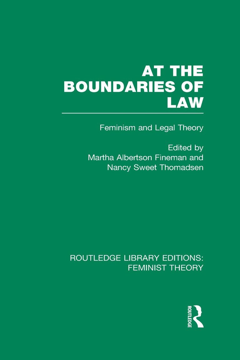 Martha Albertson Fineman, Nancy Sweet Thomadsen - At the Boundaries of Law (RLE Feminist Theory), Inbunden
