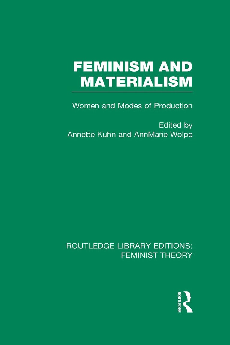 Annette Kuhn, AnnMarie Wolpe - Feminism and Materialism (RLE Feminist Theory), Inbunden