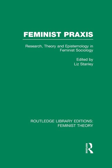 bokomslag Feminist Praxis (RLE Feminist Theory)